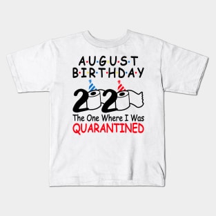 August Birthday 2020 The One Where I Was Quarantined Kids T-Shirt